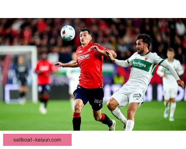 西甲强队新援角色逐渐明确  未来表现值得关注